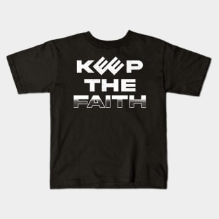 Keep the Faith Kids T-Shirt